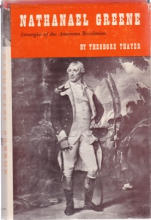 Nathanael Greene: Strategist of the American Revolutionby: Thayer, Theodore