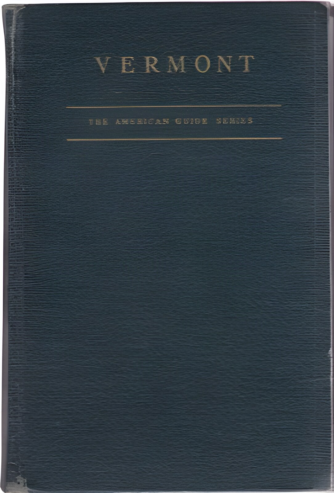 Vermont: A Guide to the Green Mountain Stateby: WPA Federal Writers' Project