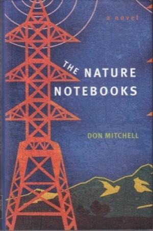 The Nature Notebooks: A Novel (SIGNED COPY)by: Mitchell, Don