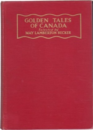 Golden Tales of Canadaby: Becker, May Lamberton (editor)