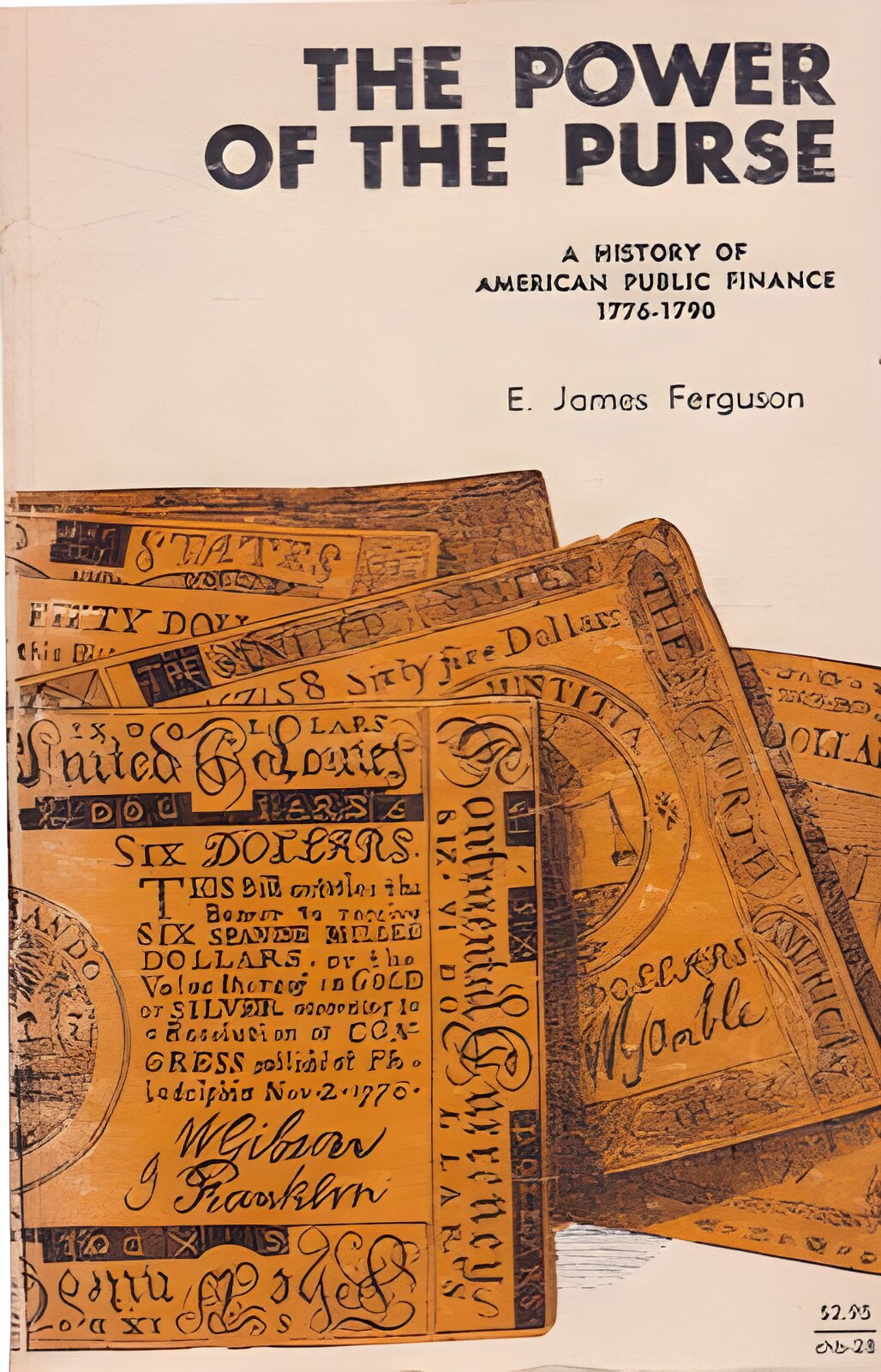 The Power of the Purse: A History of American Public Finance, 1776-1790by: Ferguson, E. James