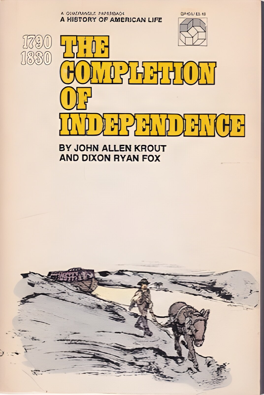 The Completion Of Independence 1790-1830 by: Krout, John Allen / Fox, Dixon Ryan