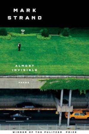 Almost Invisible (SIGNED COPY)by: Mark Strand