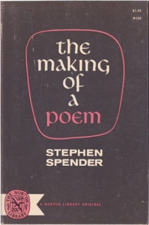 The Making of a Poem by: Spender, Stephen
