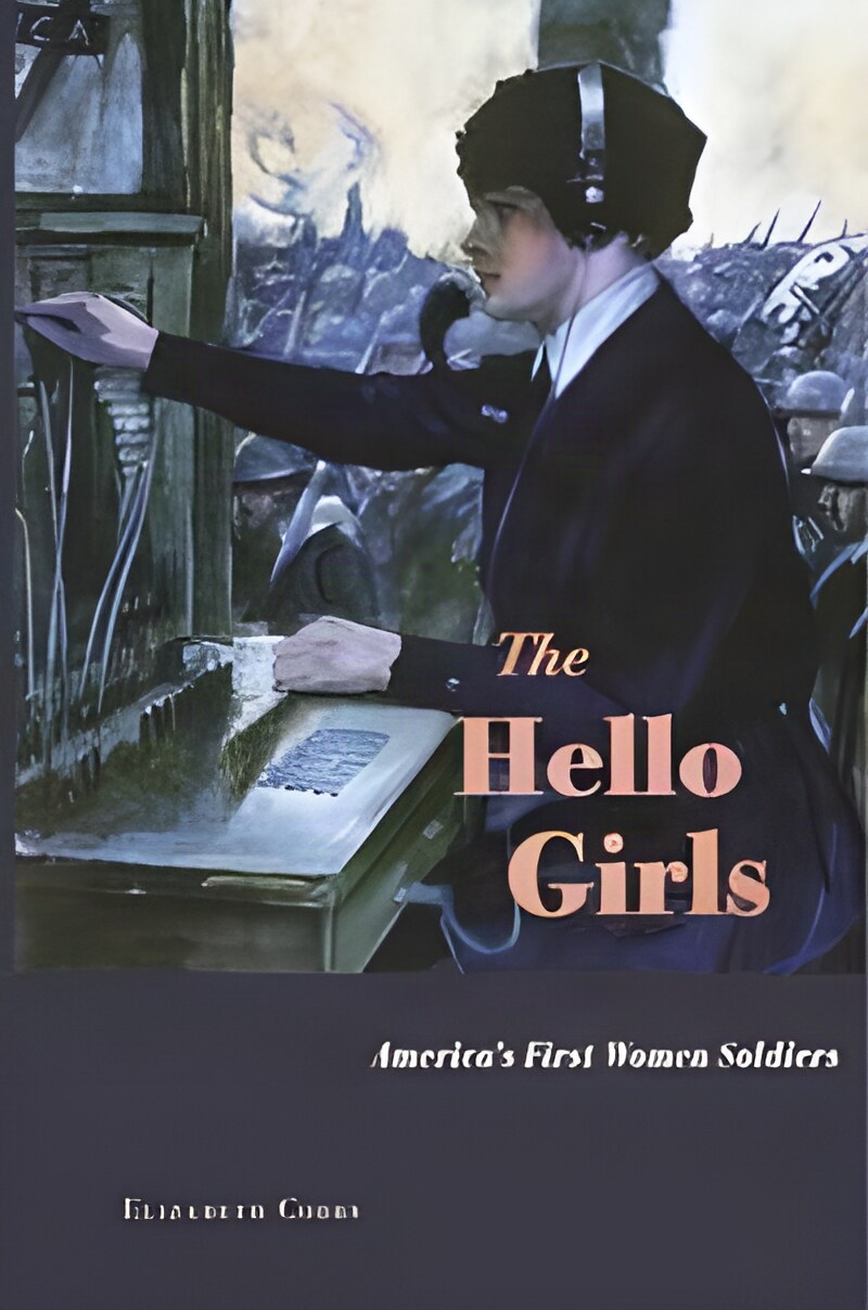  The Hello Girls: America's First Women Soldiersby: Cobbs, Elizabeth