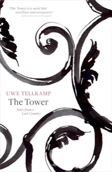 The Tower: Tales from a Lost Countryby: Uwe Tellkamp 