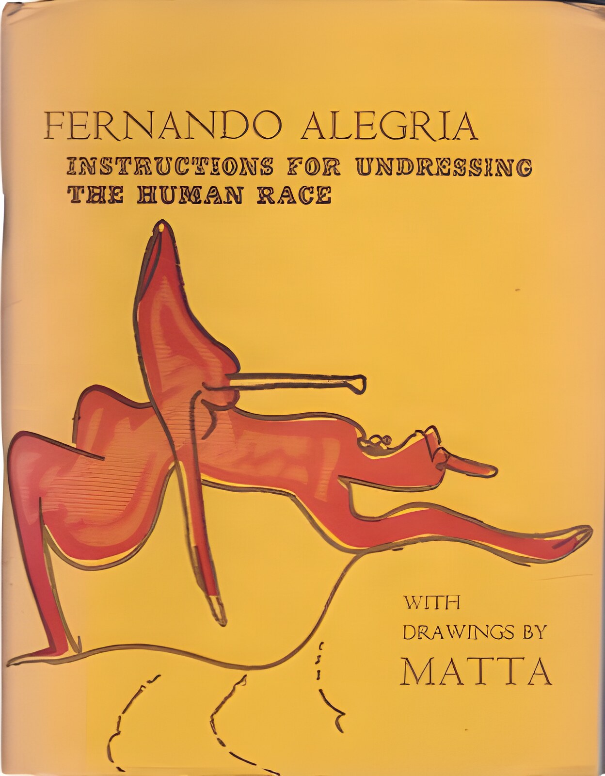 Instructions for Undressing the Human Race by: Alegria, Fernando