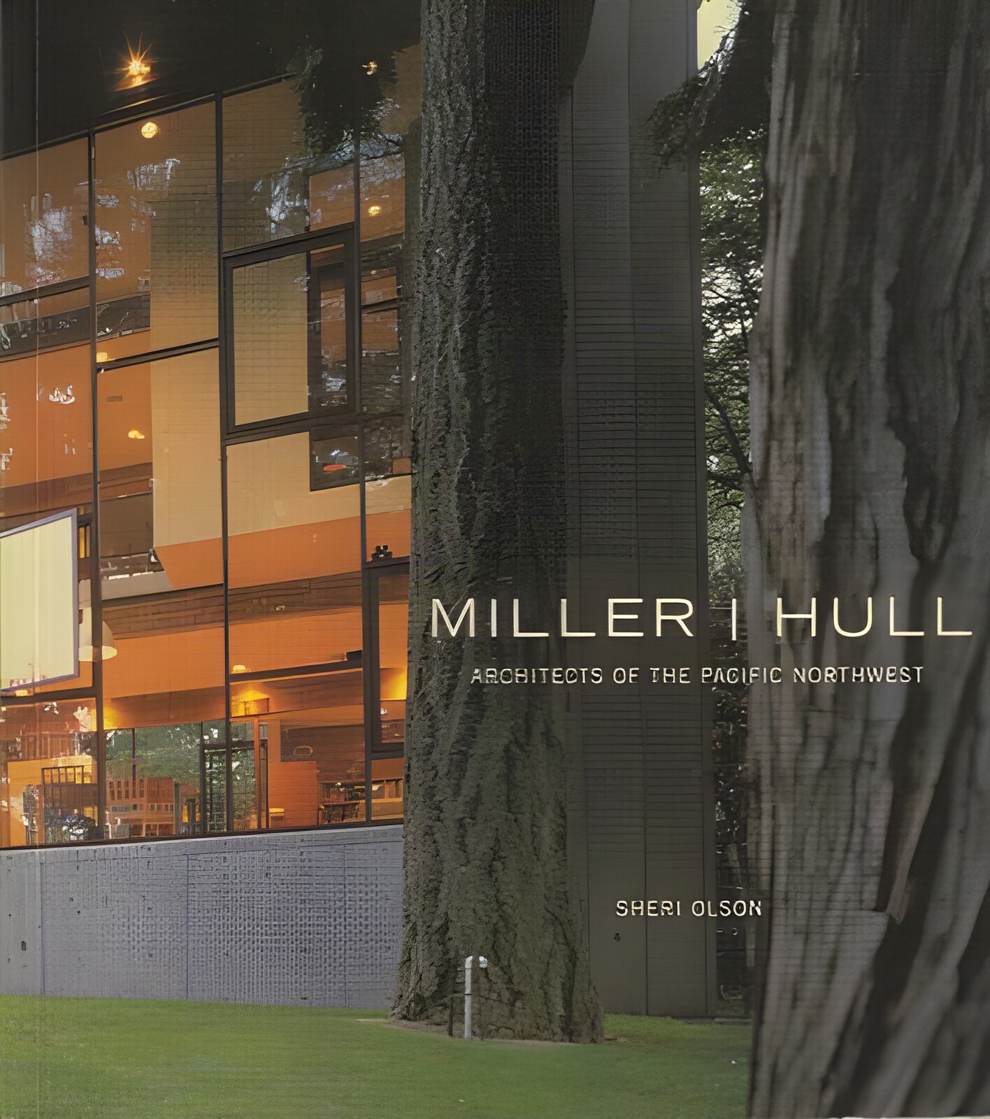 Miller/Hull: Architects Of The Pacific Northwest by: Olson, Sheri