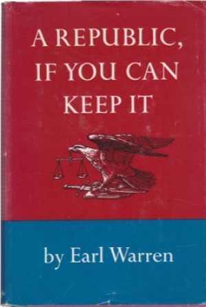 A Republic if You Can keep Itby: Earl Warren
