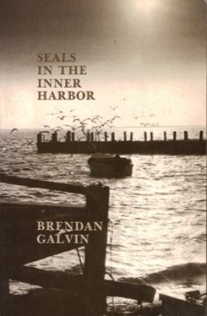 Seals in the Inner Harbor (INSCRIBED COPY)by: Galvin, Brendan