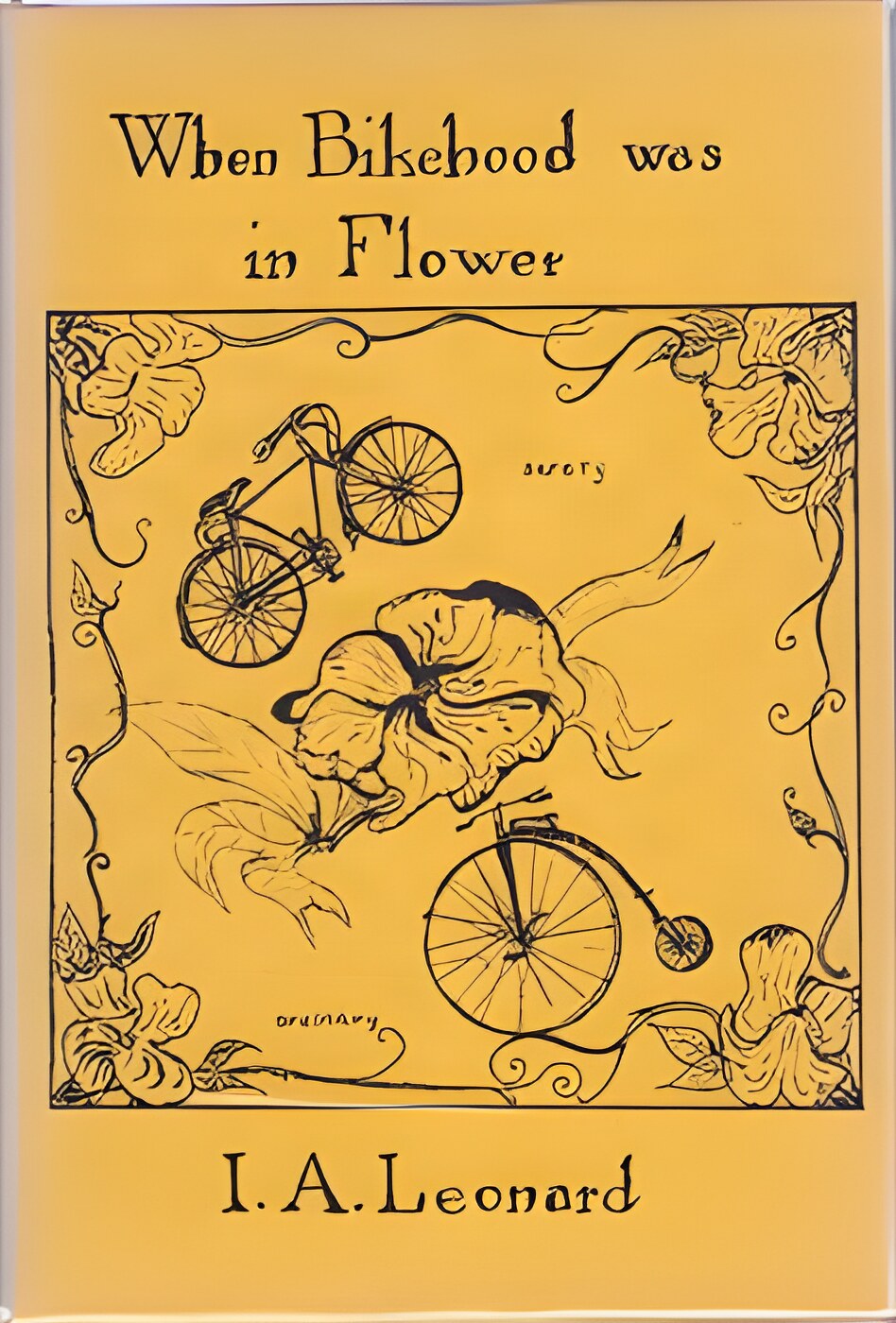 When Bikehood Was in Flower: Sketches of Early Cycling (SIGNED COPY)by: Leonard, Irving A.