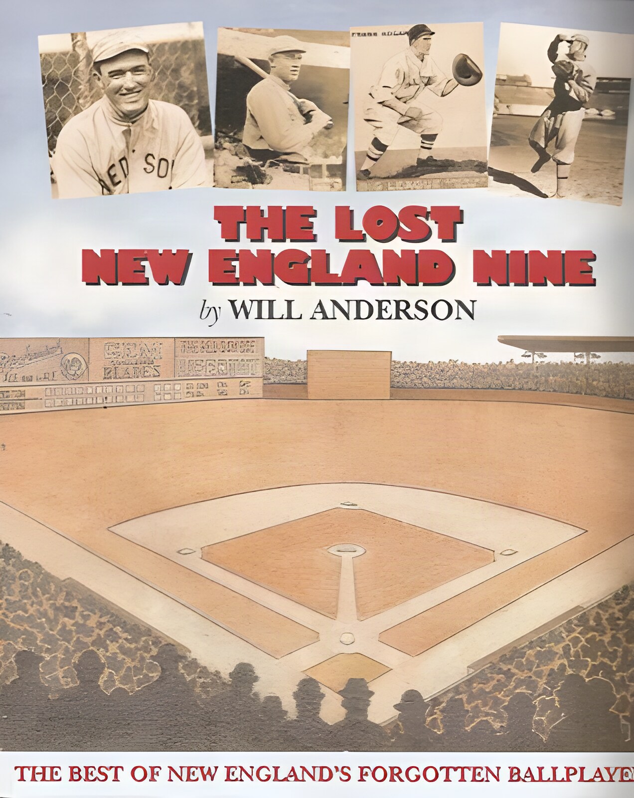 The Lost New England Nine The Best of New England's Forgotten Ballplayers by: Anderson, Will