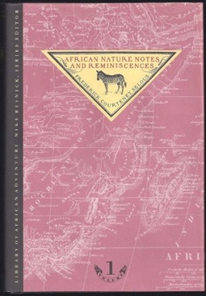 African Nature Notes and Reminiscencesby: Selous, Frederick Courteney; Roosevelt, Theodore (foreword)