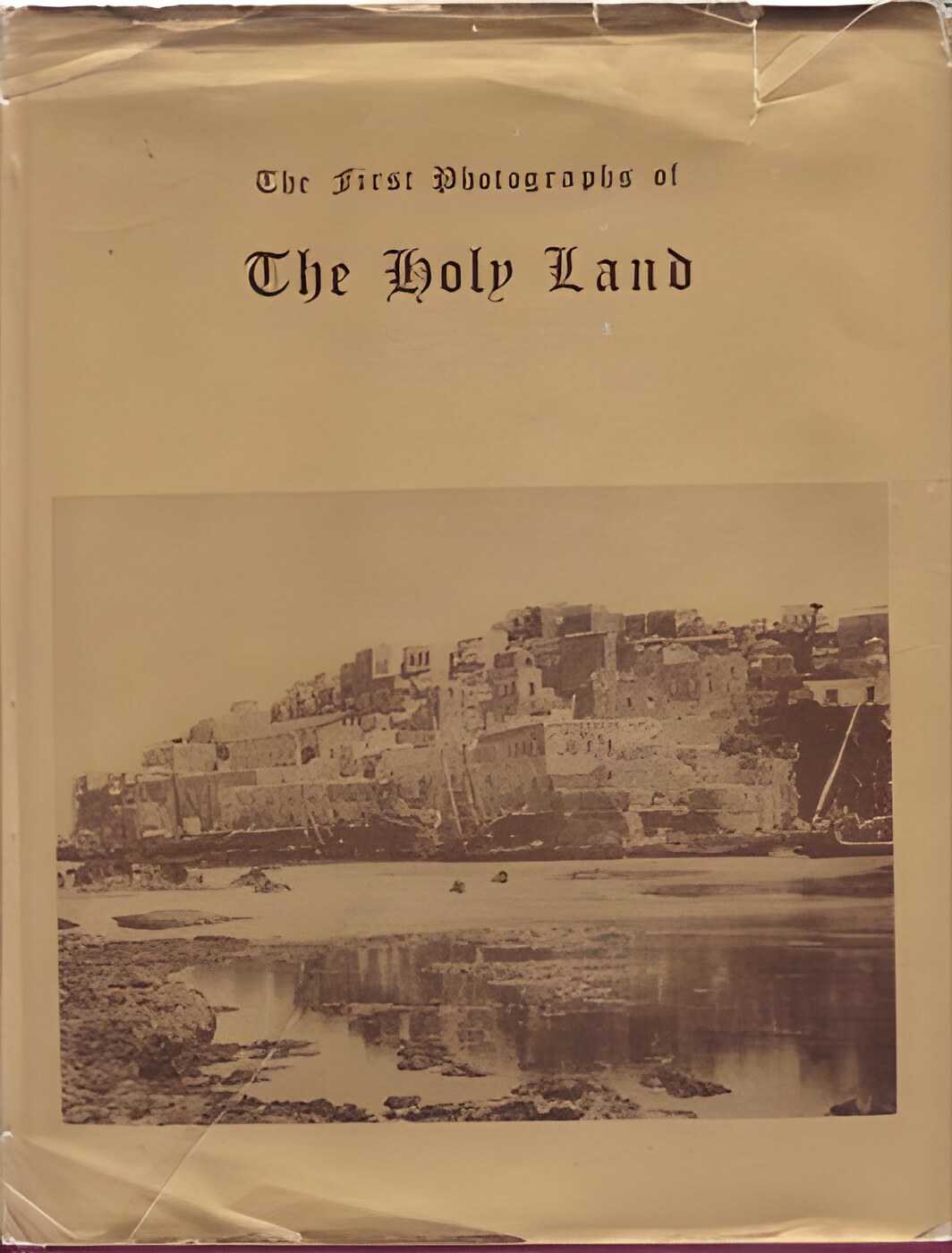 The First Photographs of the Holy Landby: Ely Schiller (Ed.)