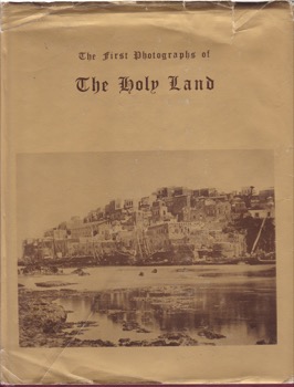 The First Photographs of the Holy Landby: Ely Schiller (Ed.)