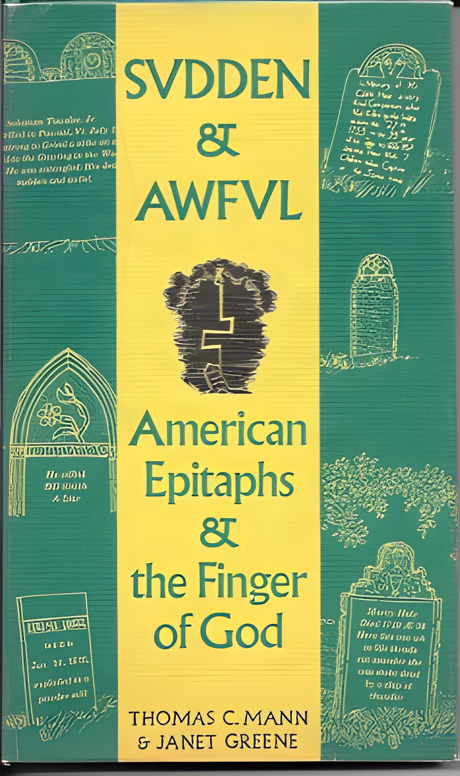 Sudden and Awful: American Epitaphs and the Finger of God by: Mann, Thomas C. / Greene, Janet