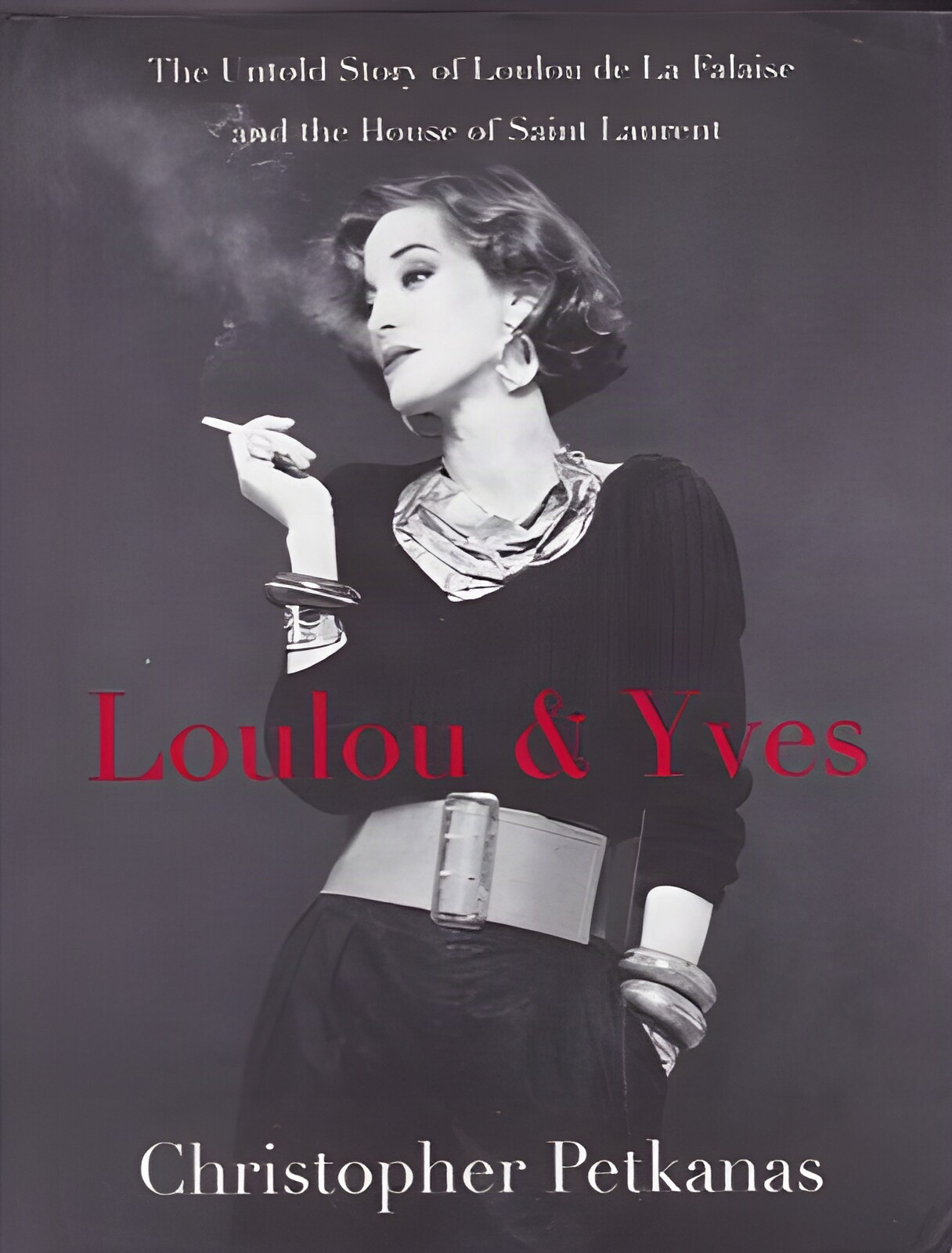 Loulou & Yves: the Untold Story of Loulou De La Falaise and the House of Saint Laurentby: Petkanas, Christopher