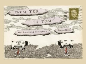 From Ted to Tom: The Illustrated Envelopes of Edward Goreyby: Edward Gorey