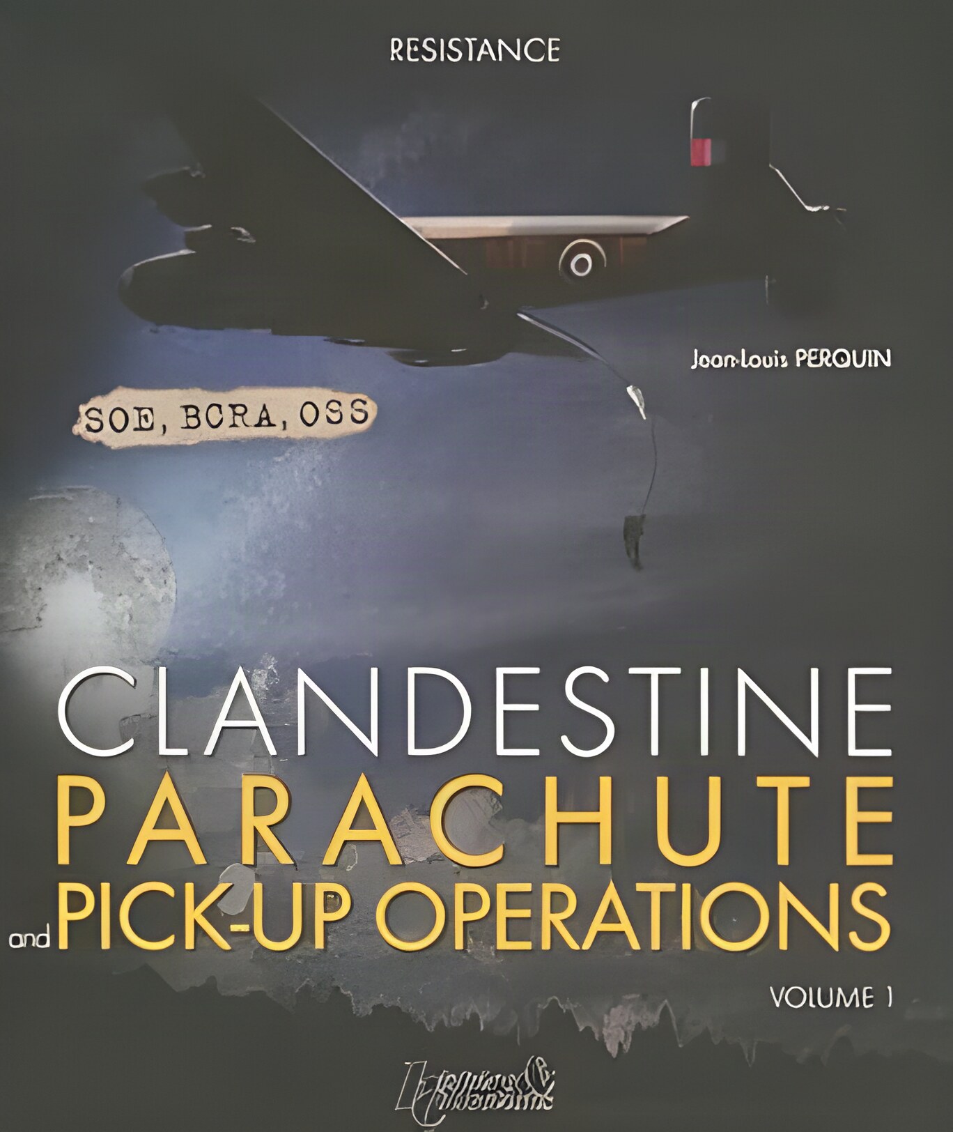 Clandestine Parachute Pick-Up Operationsby: Perquin, Jean-Louis