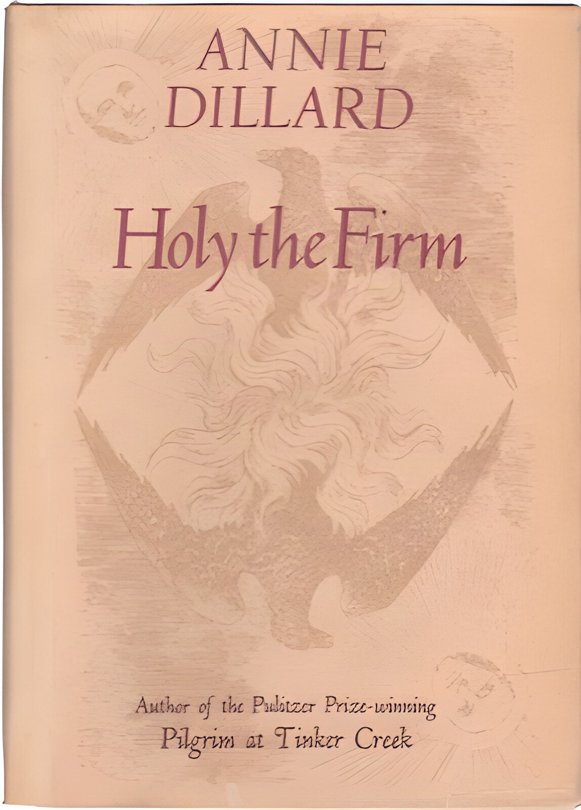 Holy the Firm by: Dillard, Annie 