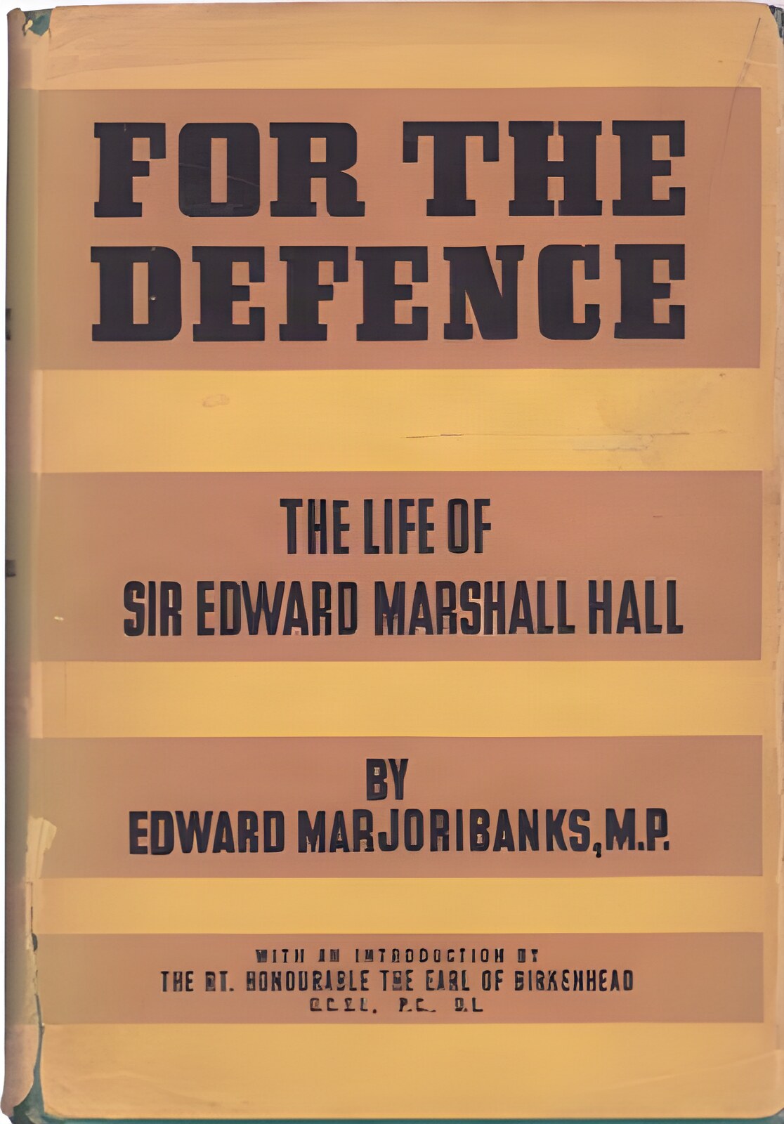 For The Defence: The Life Of Edward Marshall Hallby: Marjoribanks, Edward