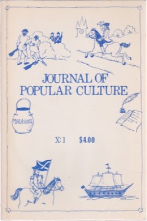 JOURNAL OF POPULAR CULTURE: Volume X Summer 1976 No. 1 by: Ray B. Browne (Ed.)