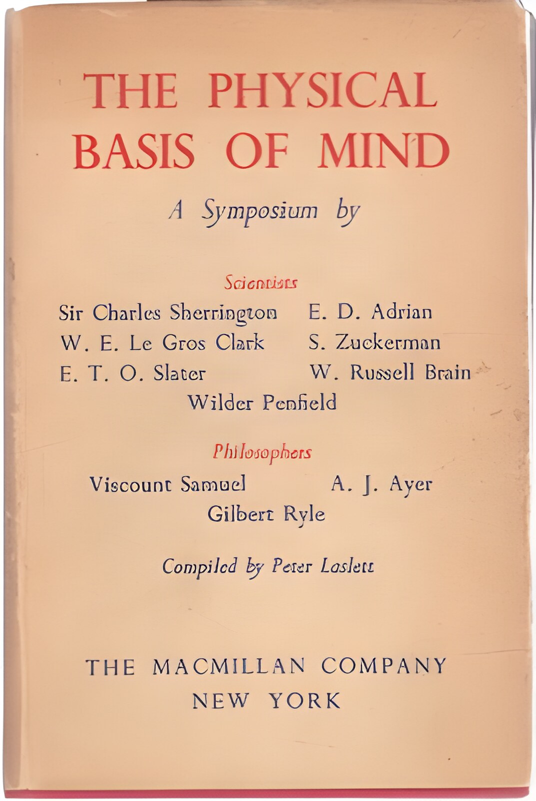 The Physical Basis of Mind: A Symposium.by: Laslett, Peter, ed.
