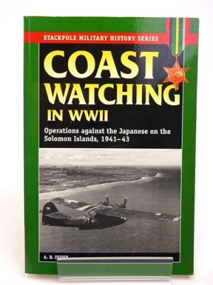 Coast Watching in WWII: Operations Against the Japanese on the Solomon Islands, 1941-43by: Feuer, A.B. 