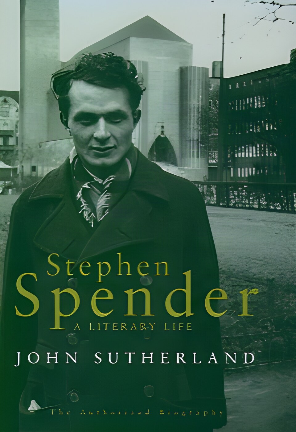 Stephen Spender: A Literary Life by: Sutherland, John