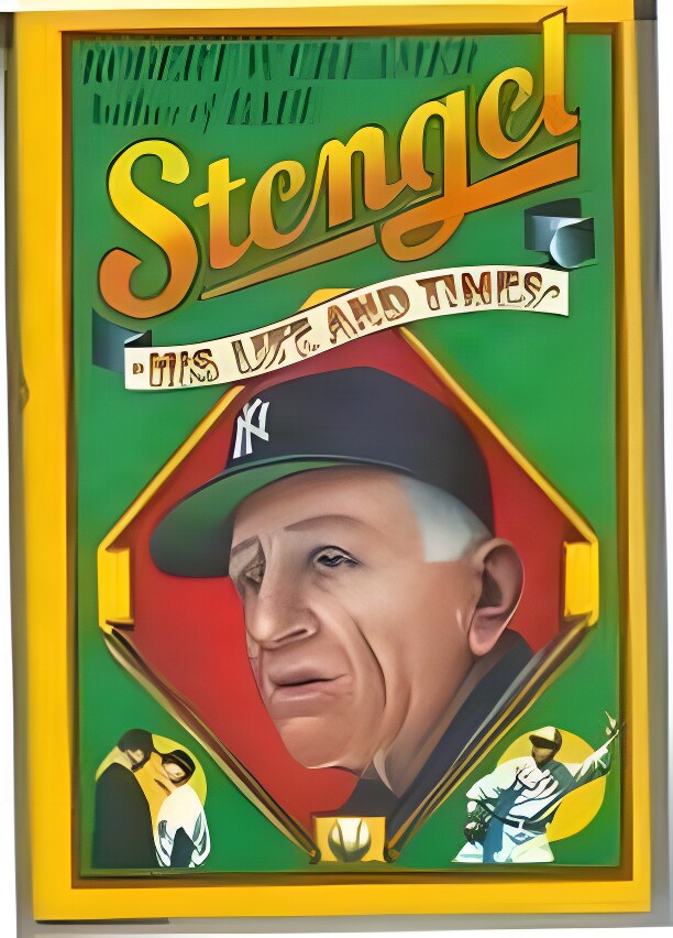 Stengel: His Life and Times by: Creamer, Robert W.
