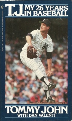 T.J.-My 26 Years in Baseball by: John, Tommy with Dan Valenti 