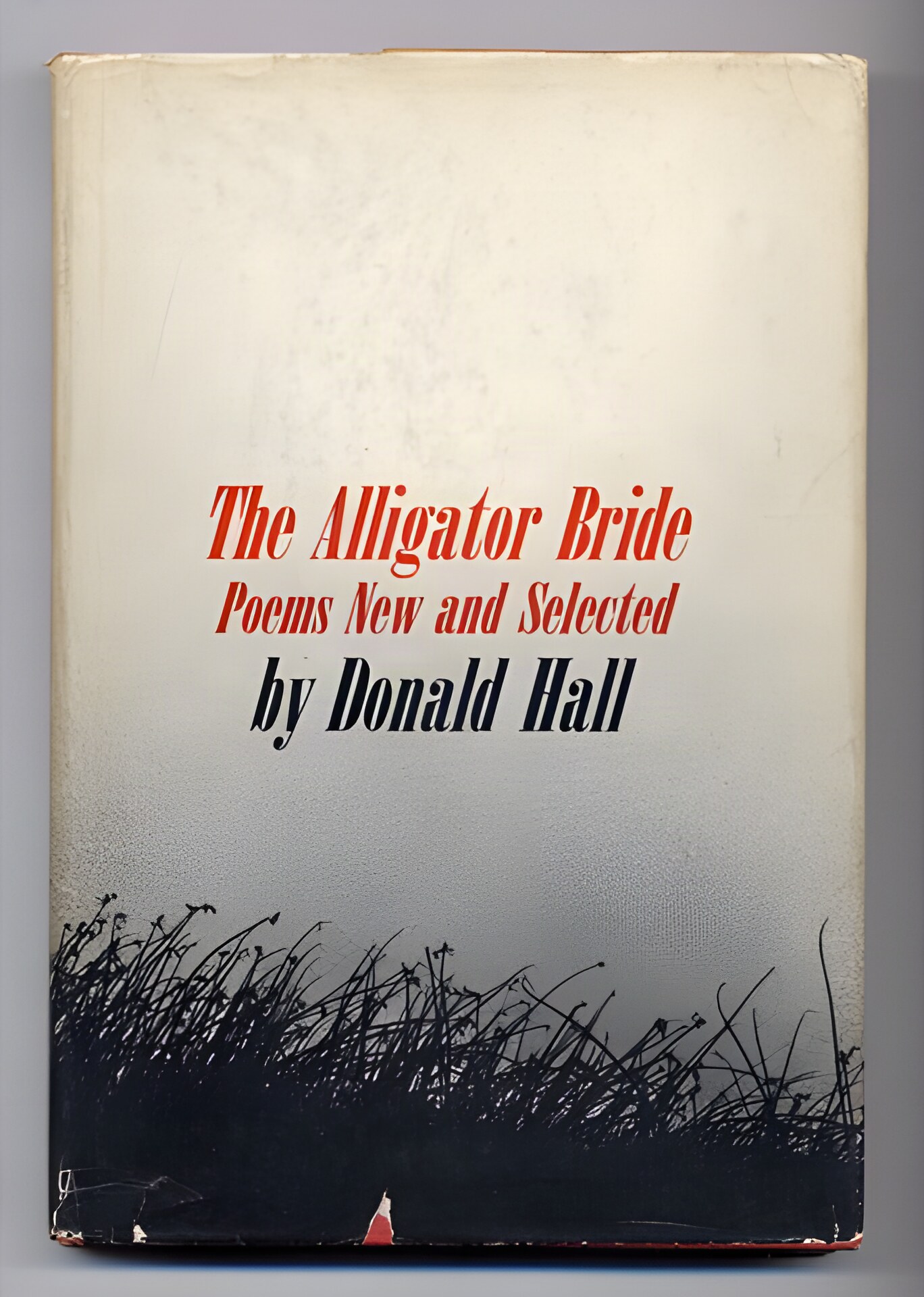 The Alligator Bride: Poems New and Selectedby: Donald Hall