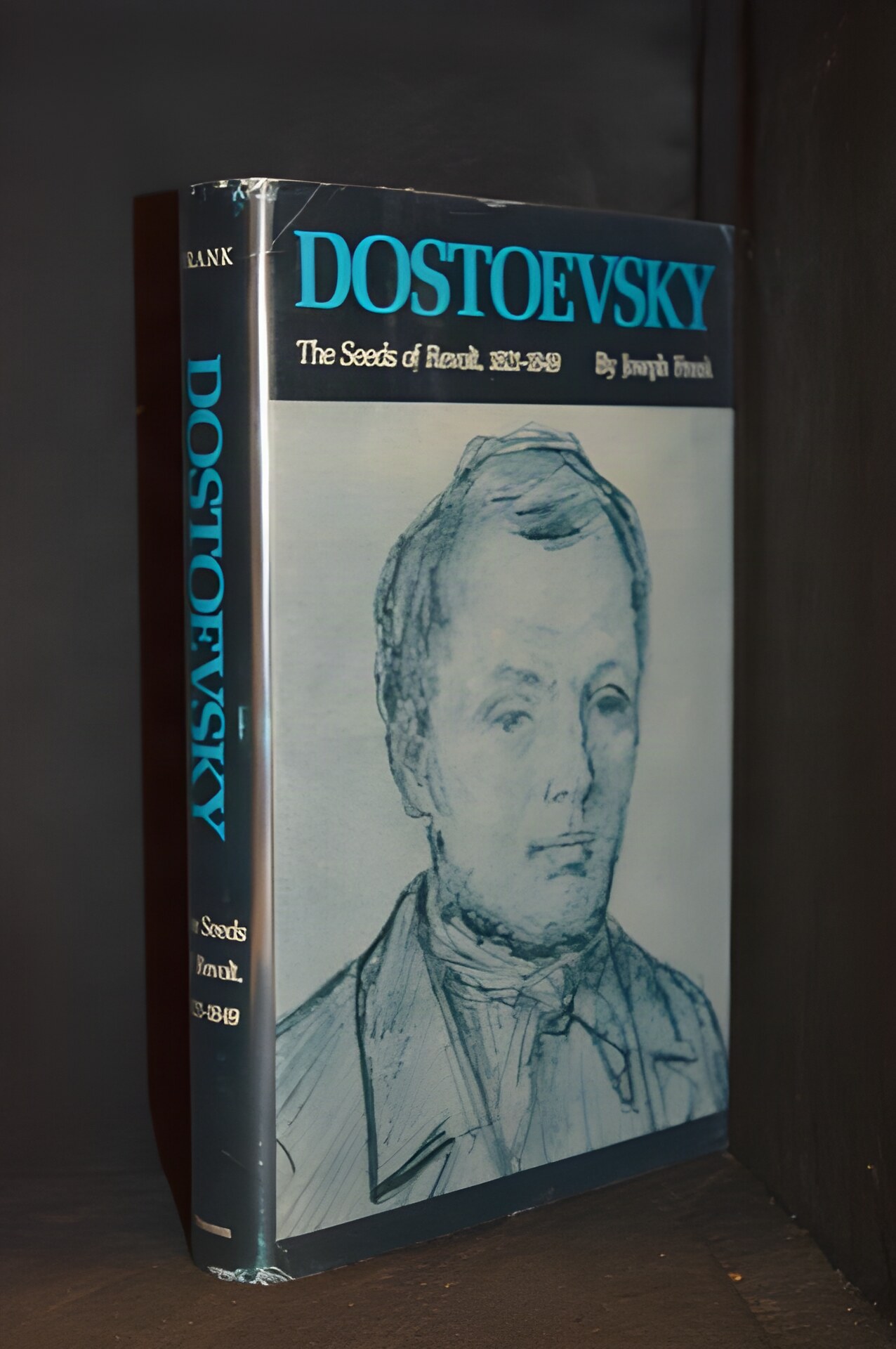 Dostoevsky: The Seeds of Revolt, 1821-1849by: Joseph Frank 