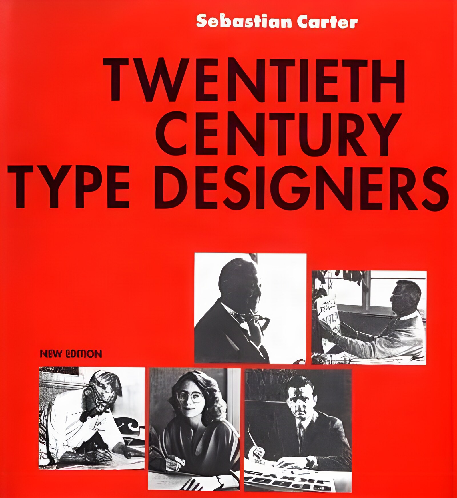 Twentieth Century Type Designers: New Edition by: Carter, Sebastian