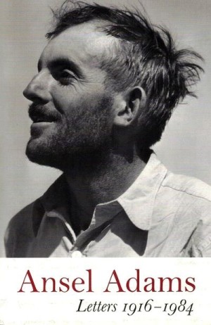 Ansel Adams: Letters and Images 1916-1984by: Adams, Ansel