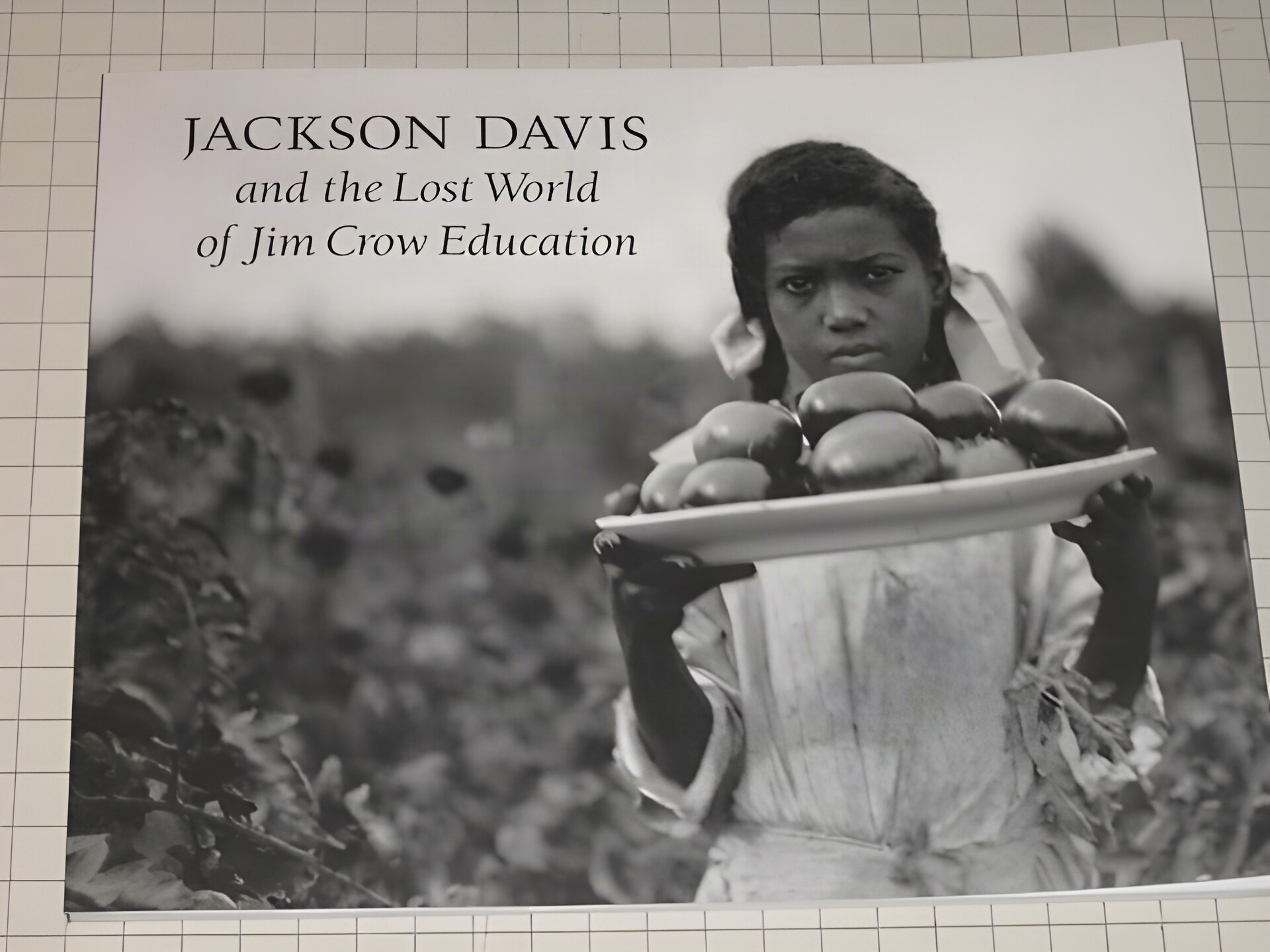 Jackson Davis and the Lost World of Jim Crow Education by: N/A