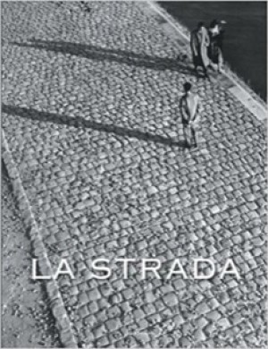La Strada: Italian Street Photographyby: Vicki Goldberg / Keith de Lellis /others