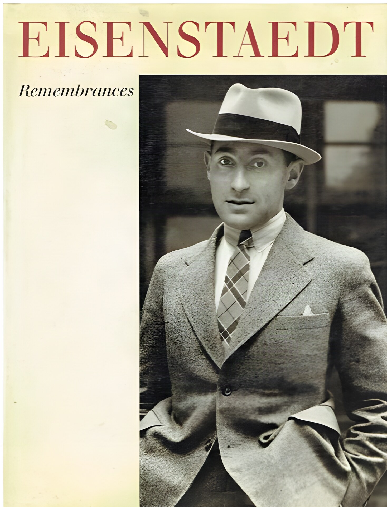 Eisenstaedt: Remembrances by: Alfred Eisenstaedt