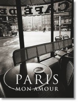 Paris, Mon Amour by: Jean-Claude Gautrand