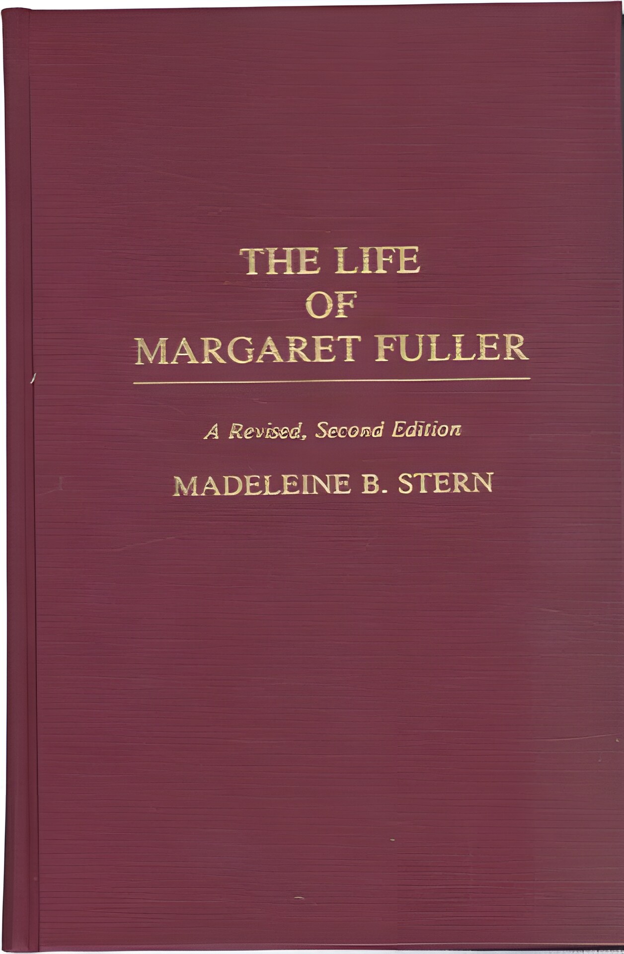 The Life of Margaret Fullerby: Stern, Madeleine 