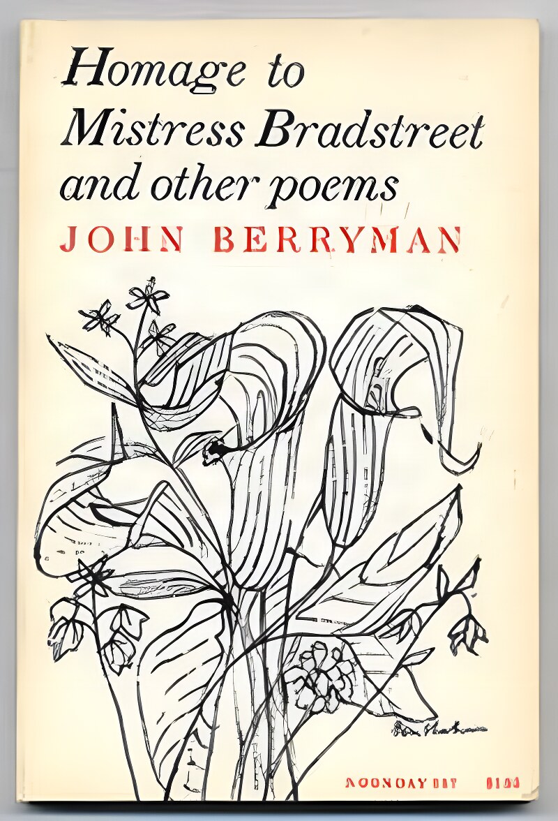 Homage to Mistress Bradstreet and Other Poems by: John Berryman 