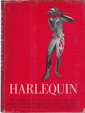Harlequin or The Rise and Fall of a Bergamask Rogue by: Niklaus, Thelma 