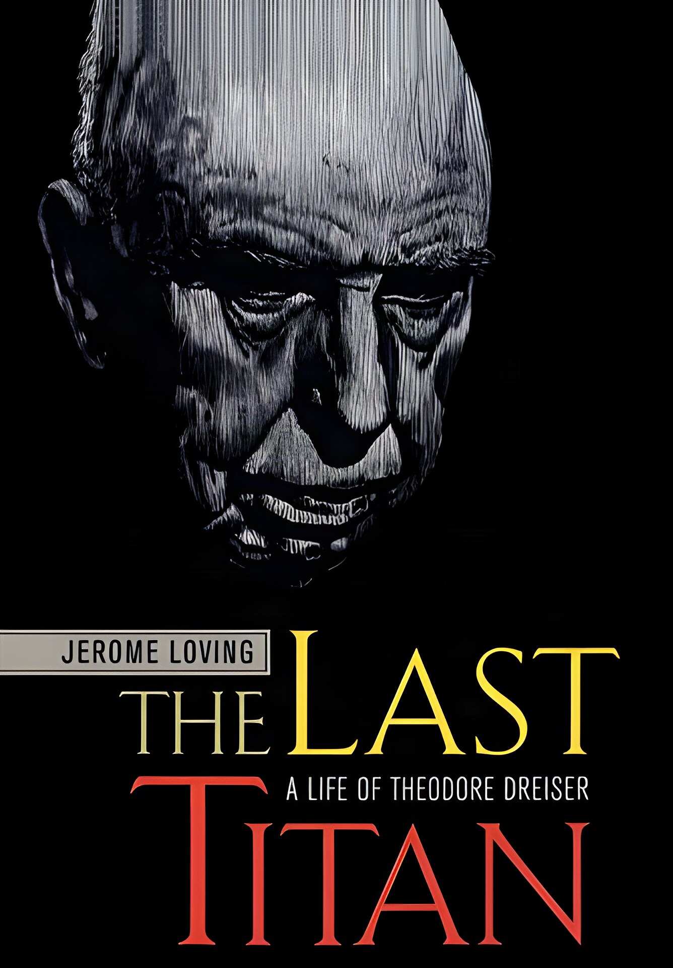 The Last Titan: A Life of Theodore Dreiserby: Loving, Jerome 