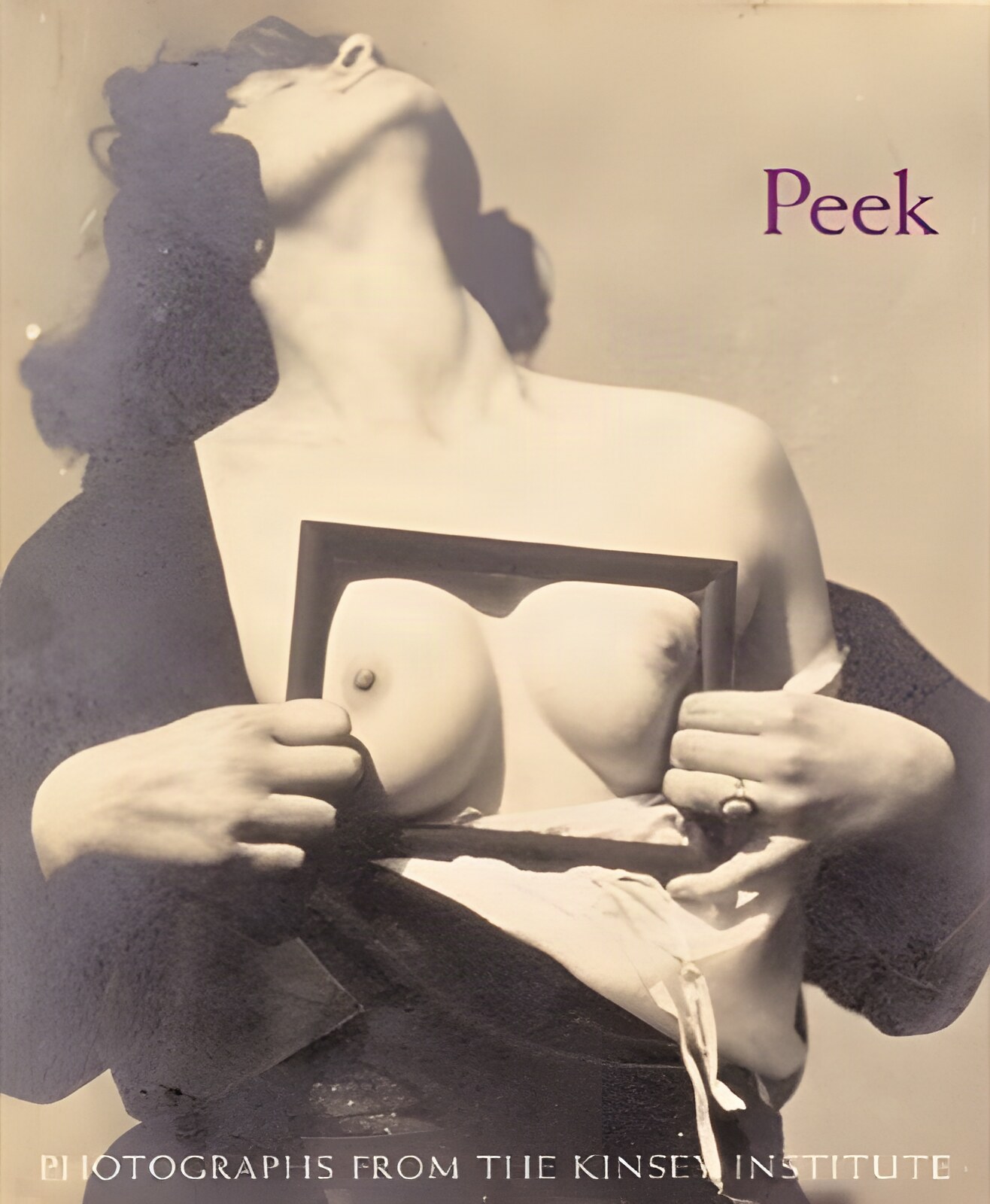 Peek: Photographs from the Kinsey Instituteby: Squiers, Carol and others