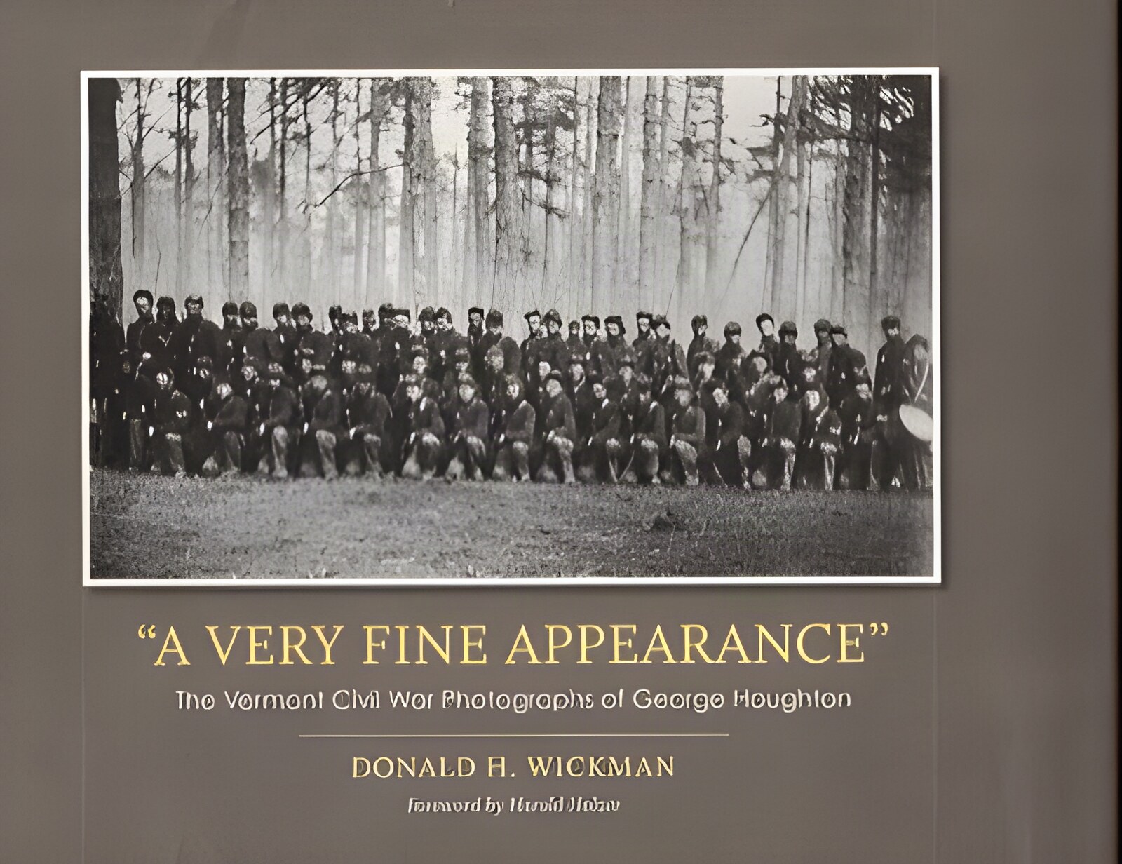 A Very Fine Appearance: The Vermont Civil War Photographs of George Houghton by: Donald H. Wickman