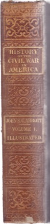 The History of the Civil War in America Comprising a Full and Impartial Account of the Origin and Progress of the Rebellion....(Two Volumes)by: John S. C. Abbott