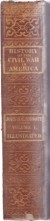 The History of the Civil War in America Comprising a Full and Impartial Account of the Origin and Progress of the Rebellion....(Two Volumes)by: John S. C. Abbott