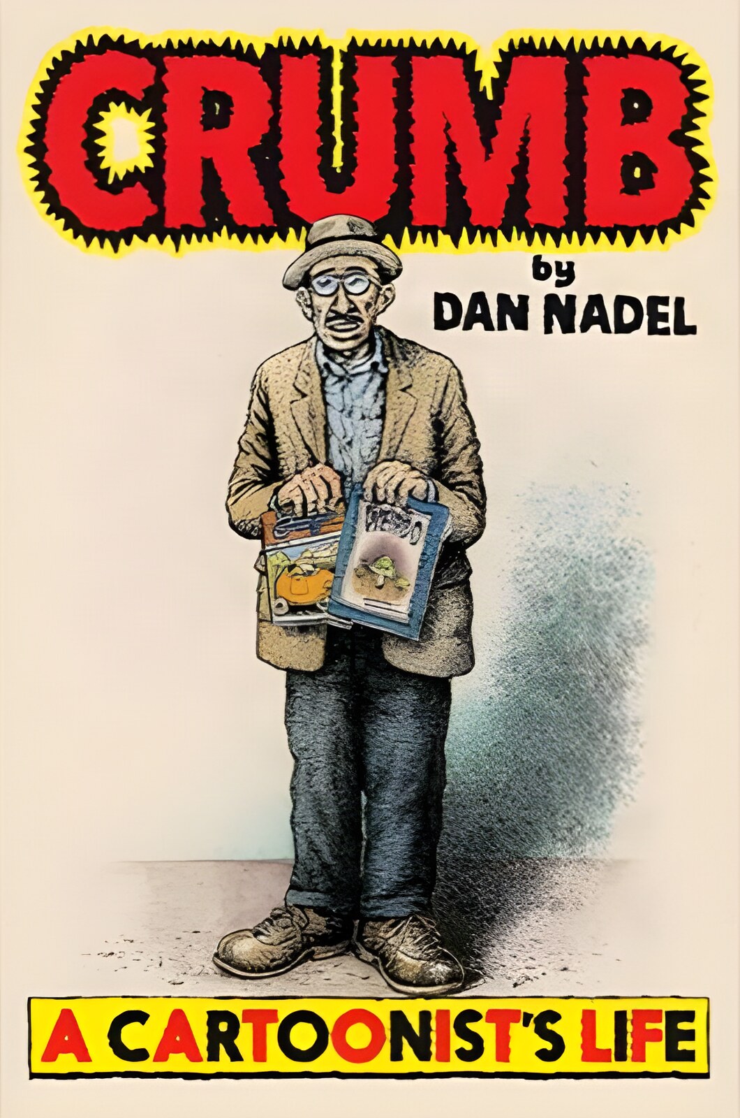 Crumb: A Cartoonist's Lifeby: Dan Nadel 