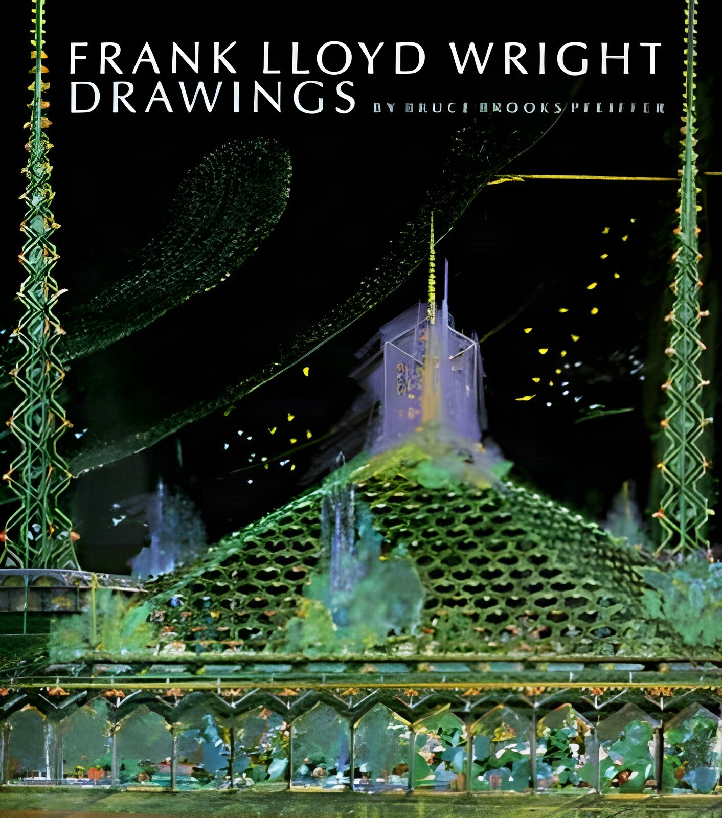 Frank Lloyd Wright Drawings: Masterworks from the Frank Lloyd Wright Archives by: Pfeiffer, Bruce Brooks