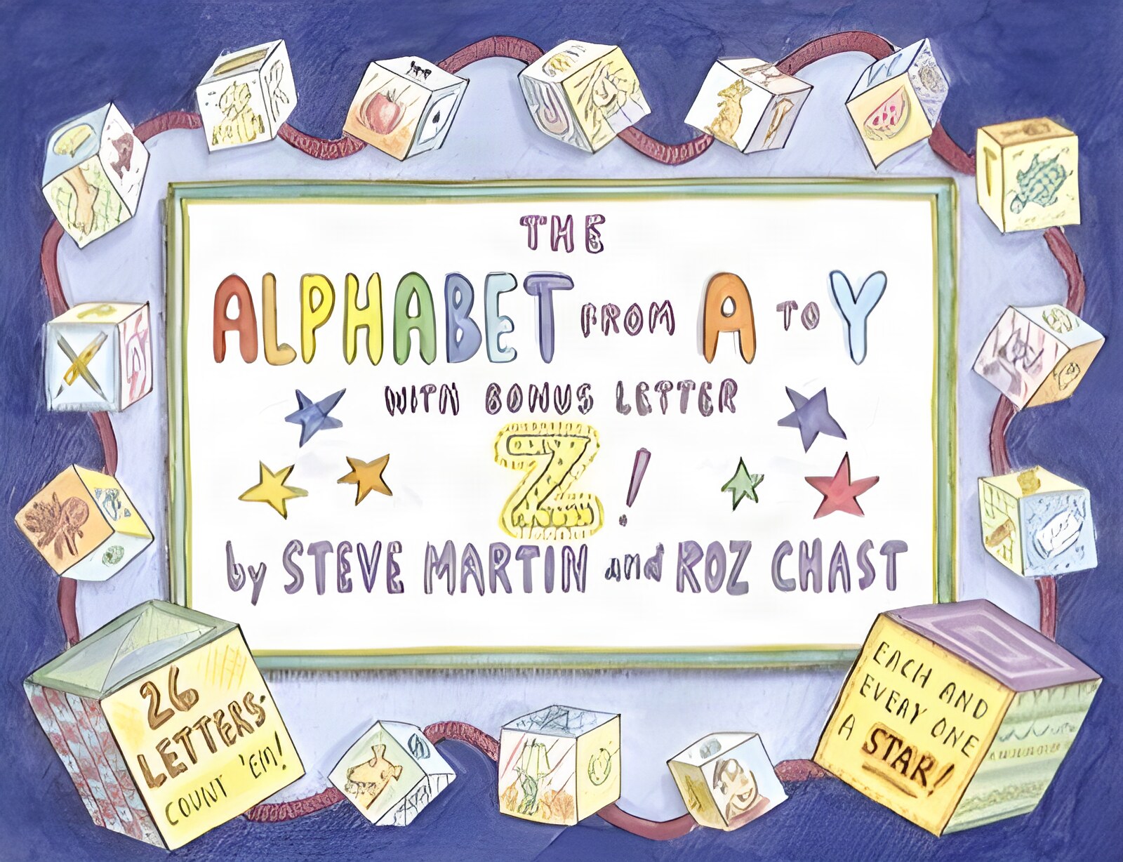 The Alphabet from A to Y With Bonus Letter Z!by: Steve Martin and Roz Chast